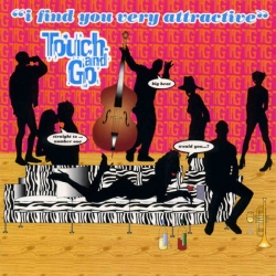  Touch And Go ‎– I Find You Very Attractive 